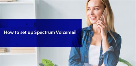 How to set up voicemail spectrum. Things To Know About How to set up voicemail spectrum. 
